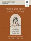 Praying Like Monks, Living Like Fools